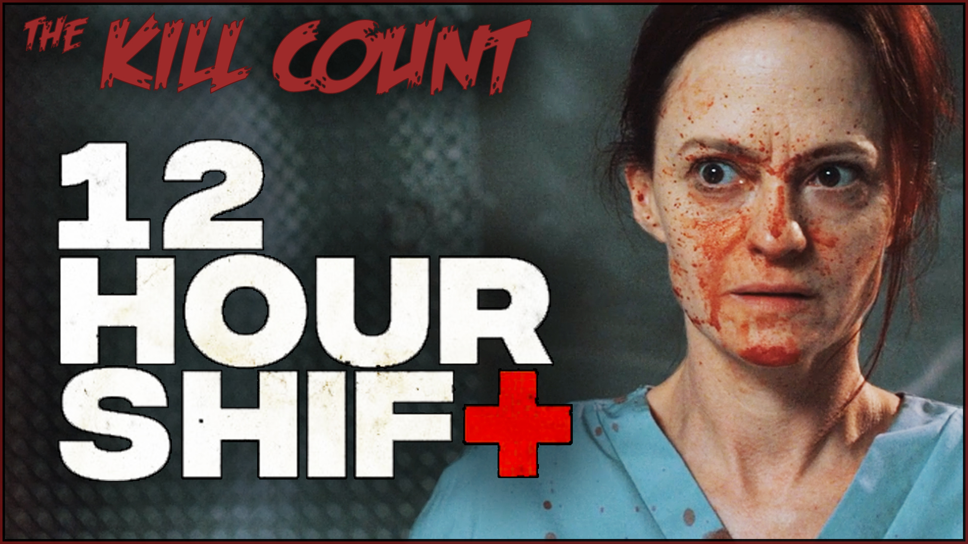 Kill Count - 12 Hour Shift (2020)