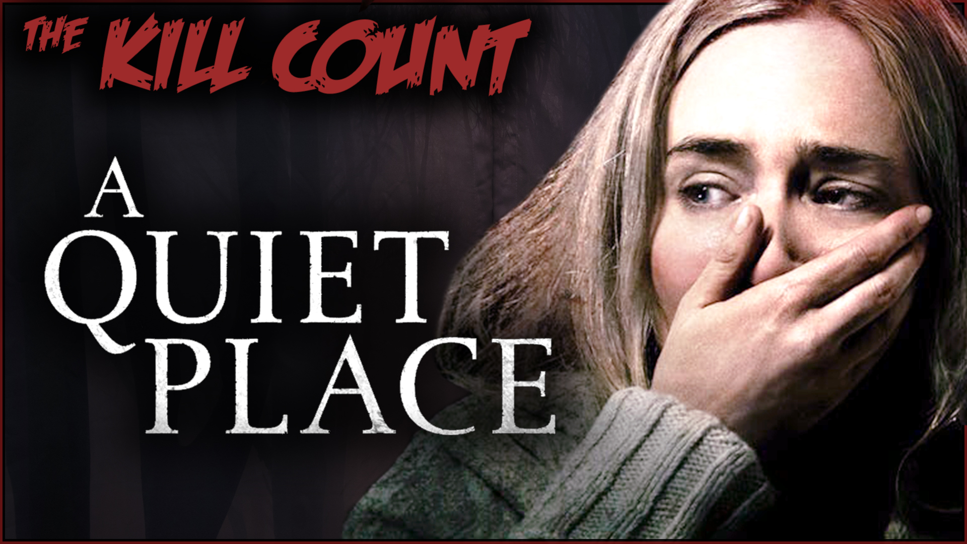 Kill Count - A Quiet Place (2018)