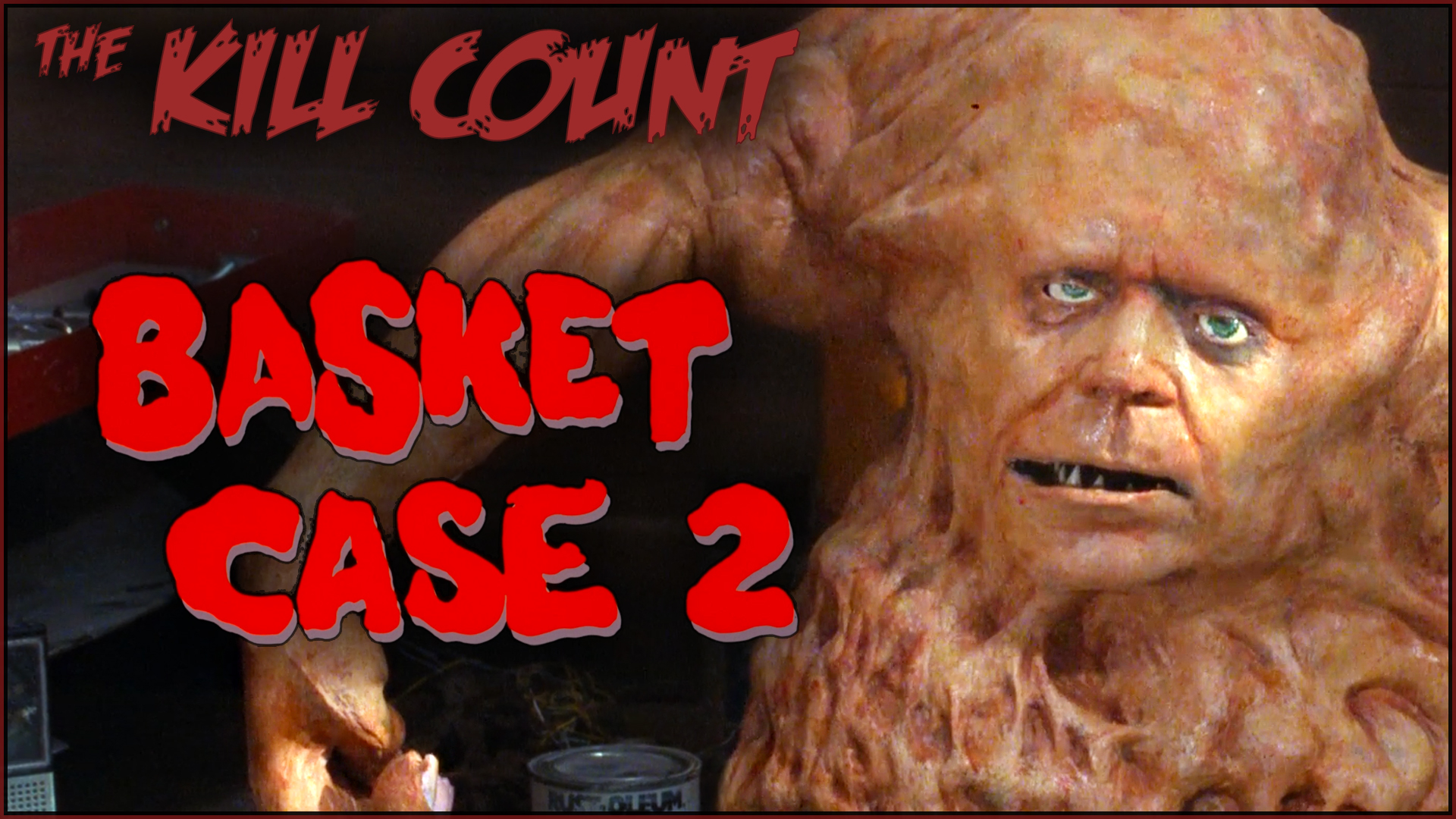Kill Count - Basket Case 2 (1990)