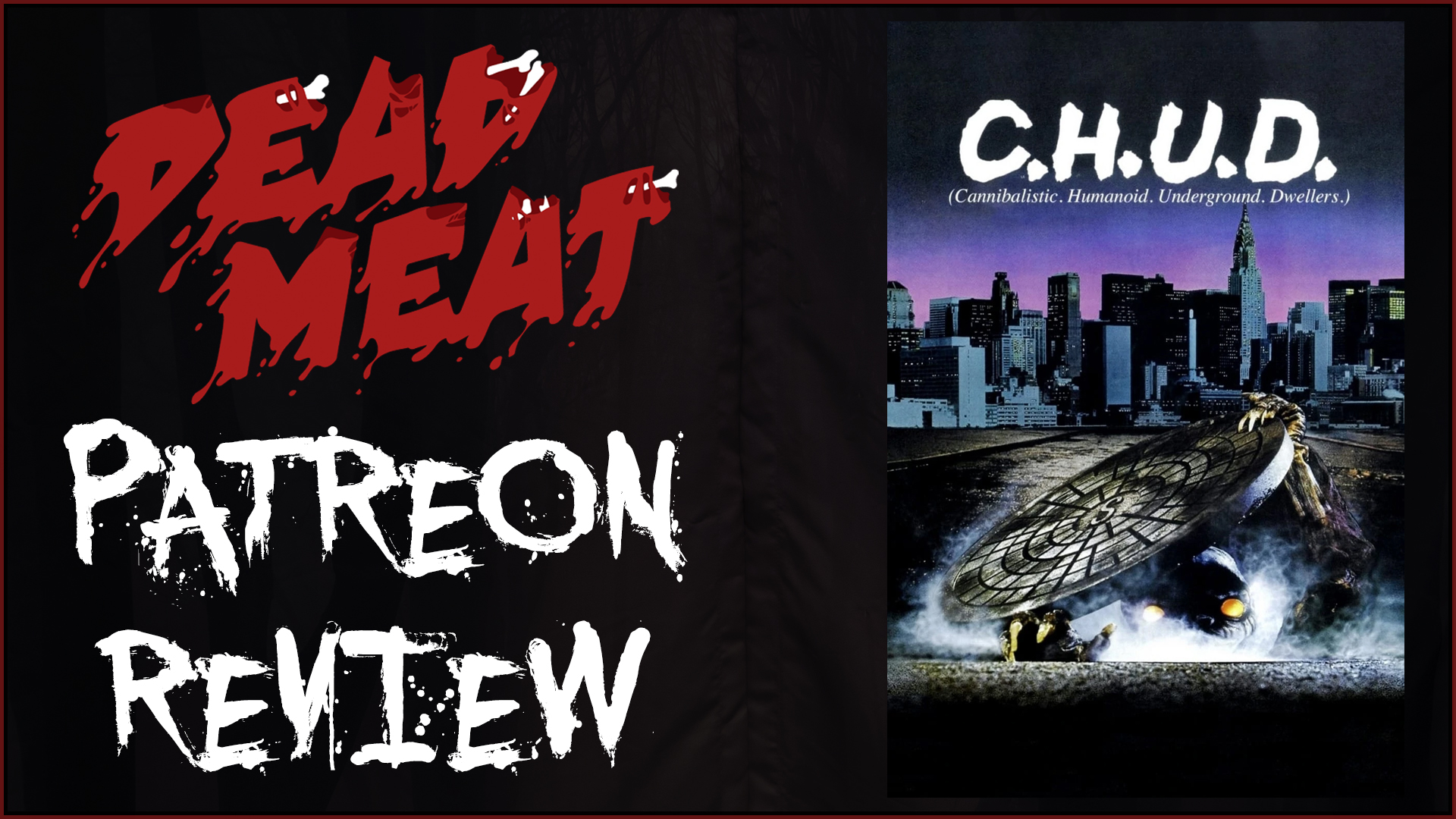 Patreon Review - C.H.U.D. (1984)
