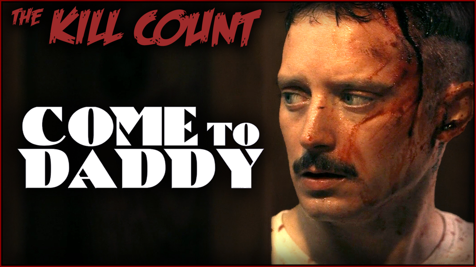 Kill Count - Come to Daddy (2019)