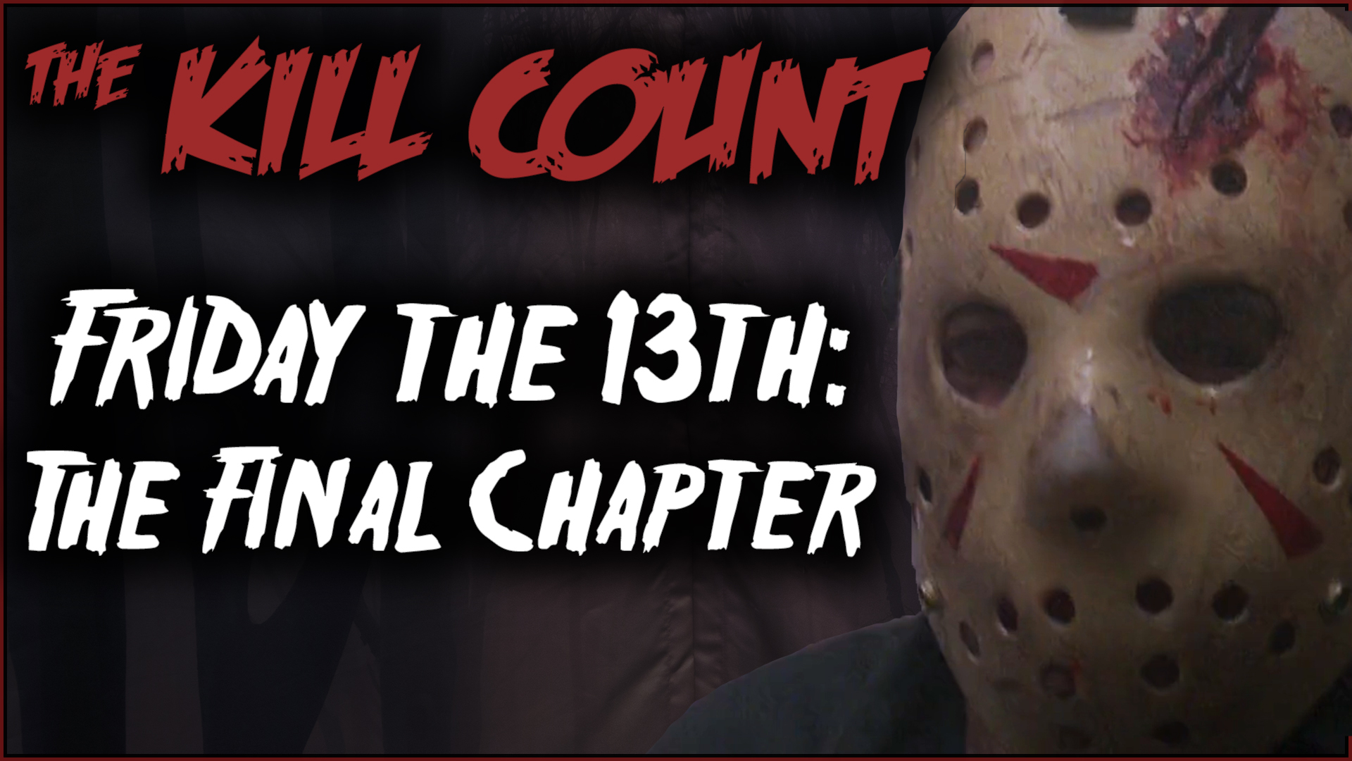 Kill Count - Friday the 13th: The Final Chapter (1984)