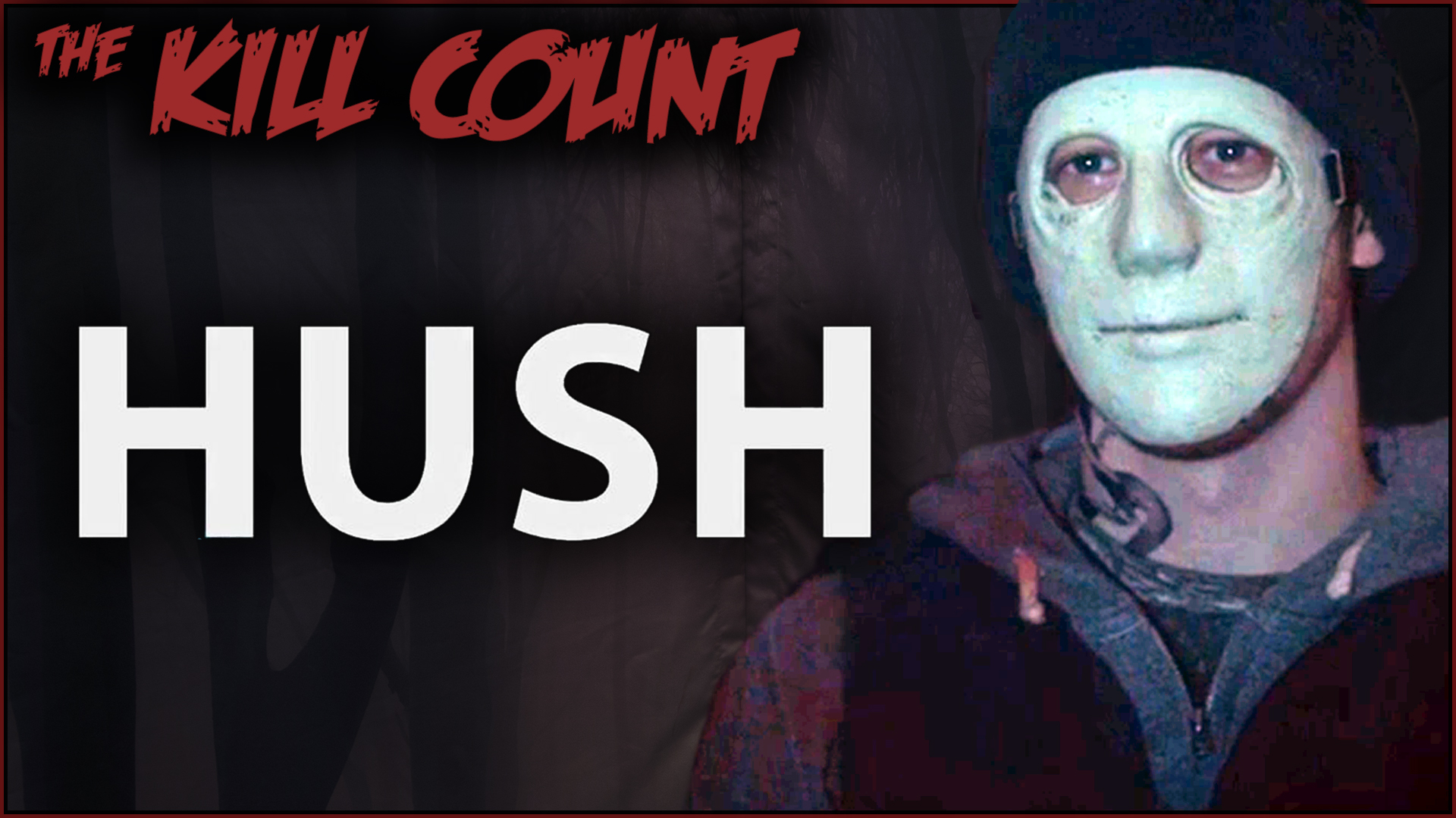 Kill Count - Hush (2016)