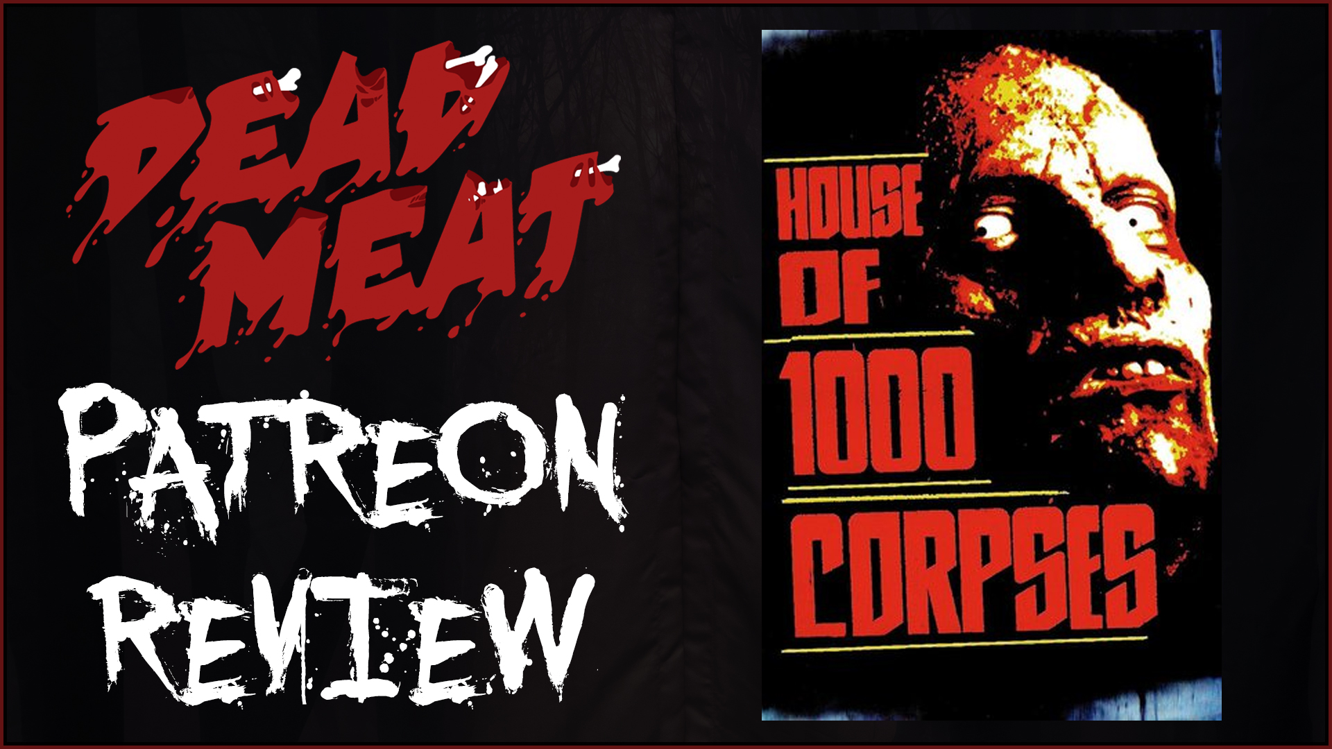 Patreon Review - House of 1000 Corpses (2003)