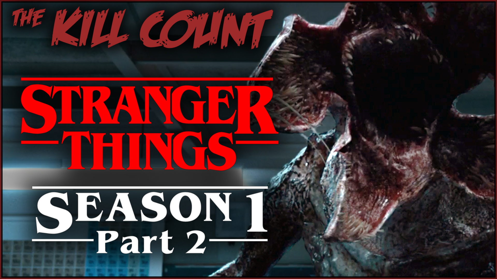 Kill Count - Stranger Things: Season 1 (Part 2)