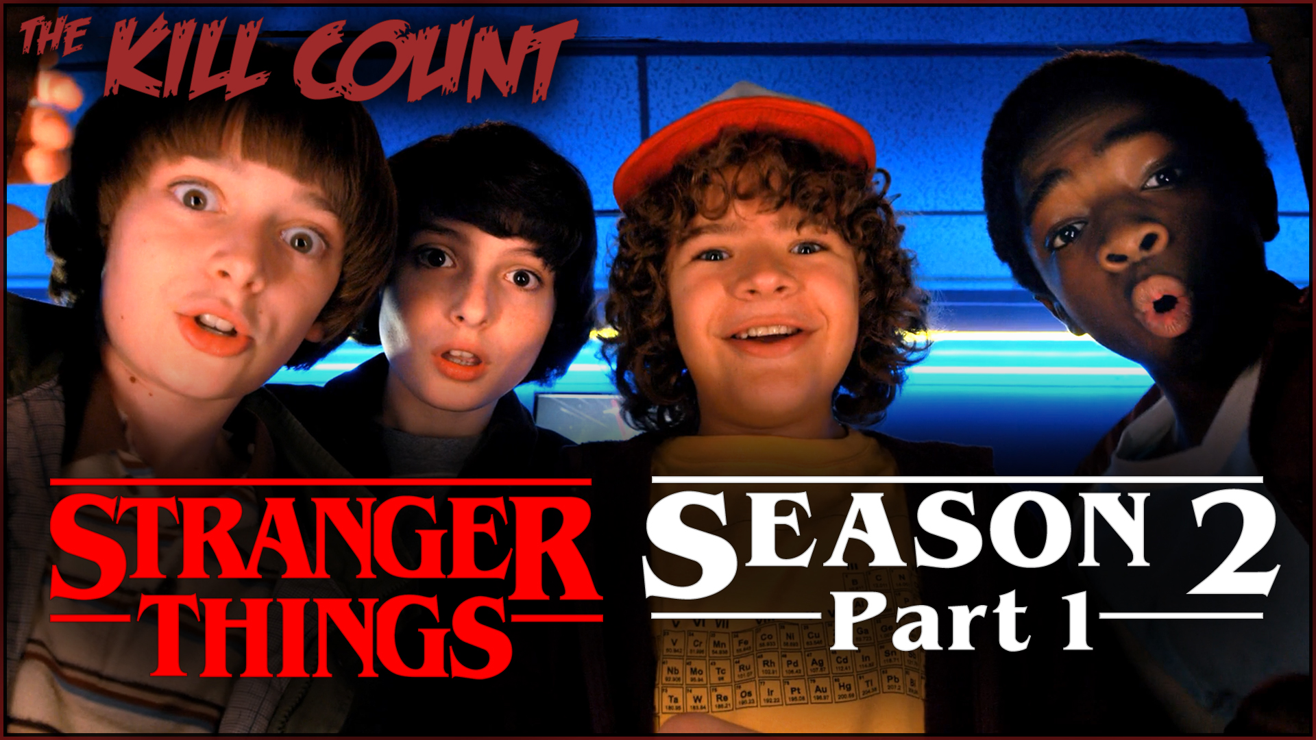 Kill Count - Stranger Things: Season 2 (Part 1)