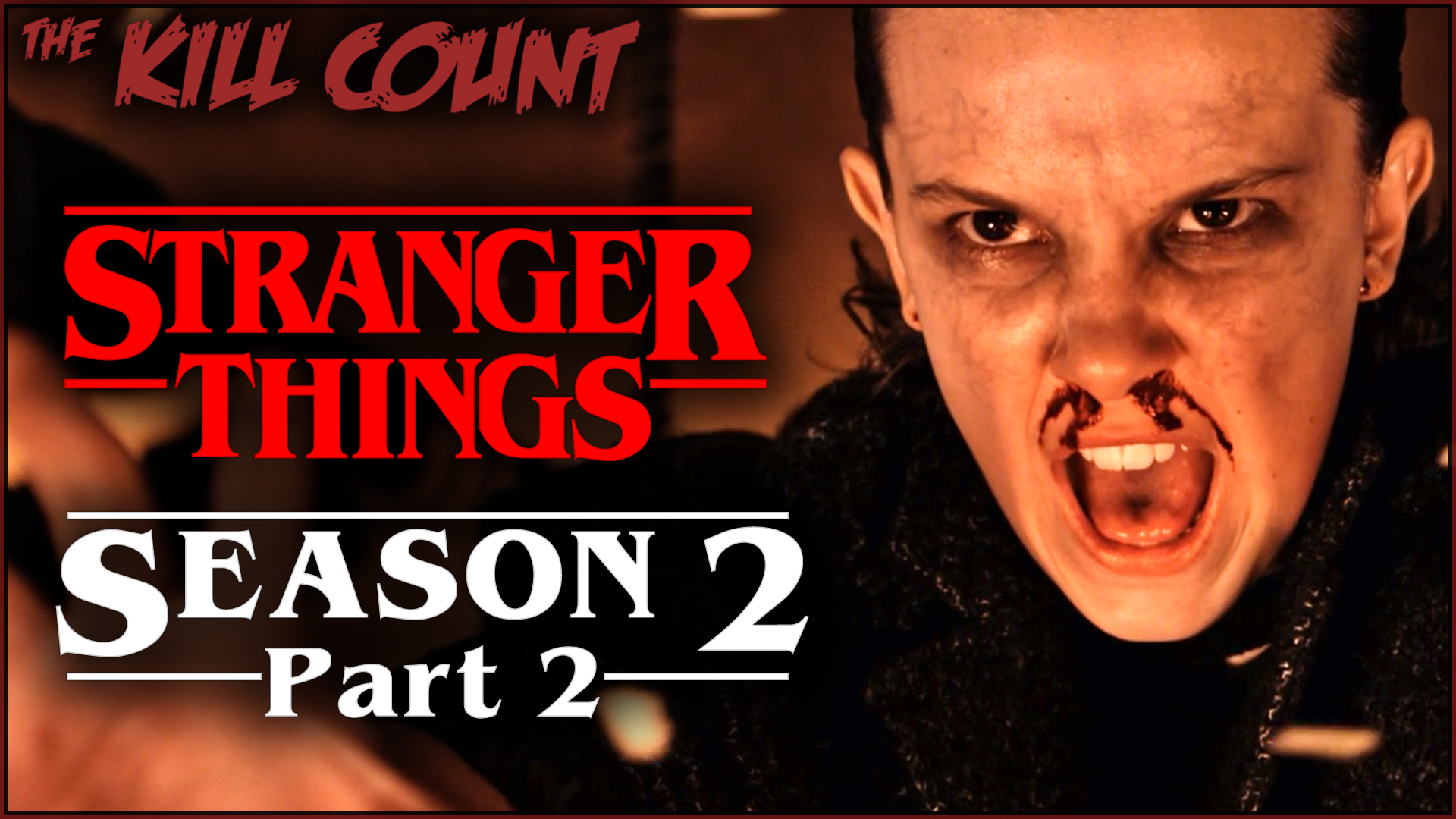 Kill Count - Stranger Things: Season 2 (Part 2)