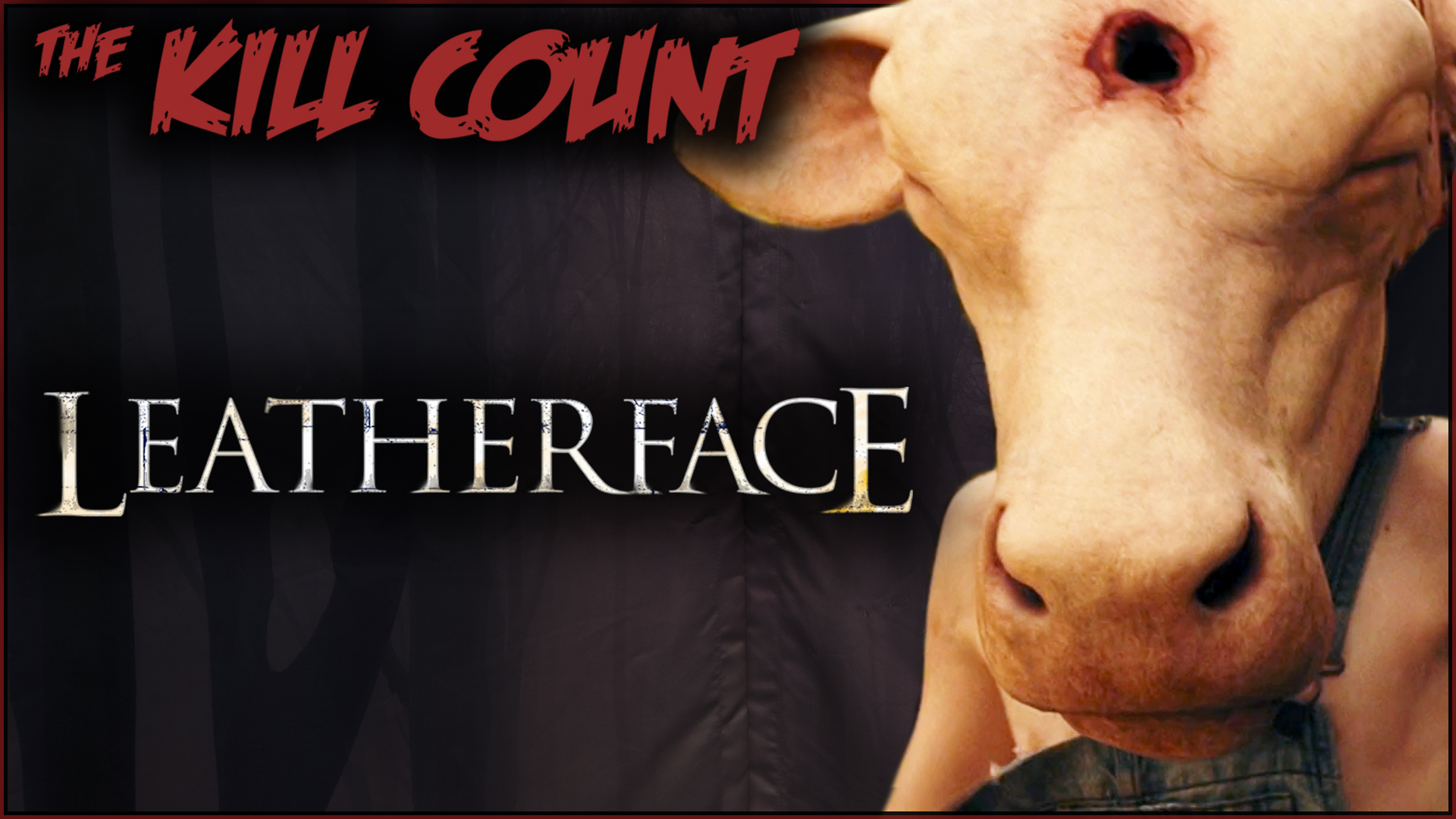 Kill Count - Leatherface (2017)