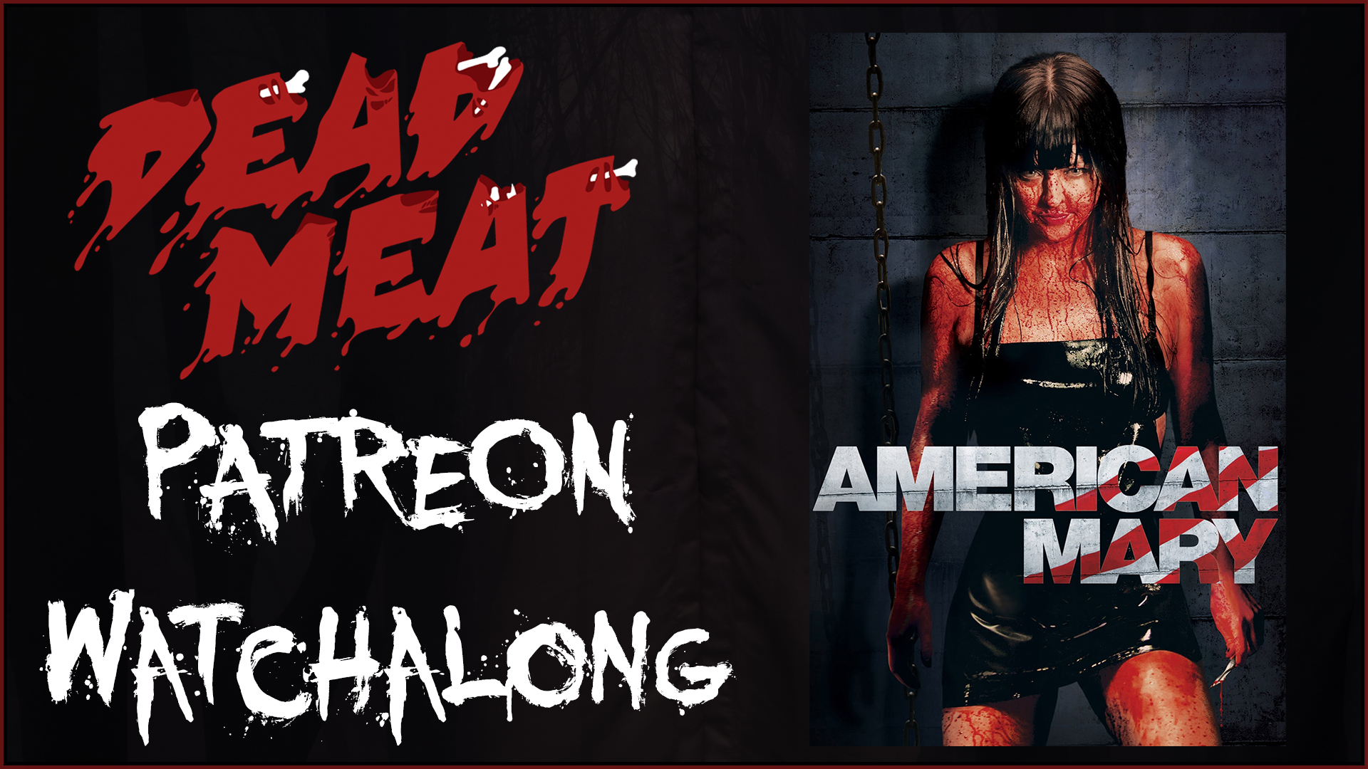 Patreon Watchalong - American Mary (2012)