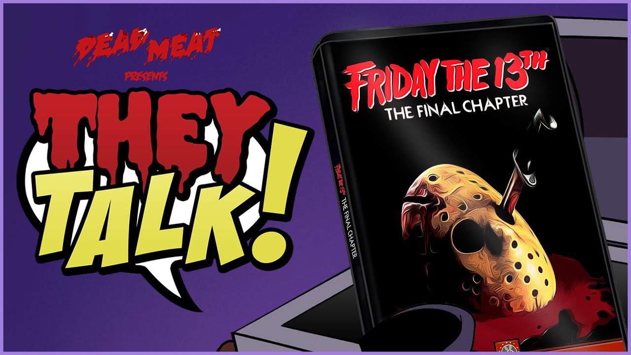 They Talk! - Friday the 13th: The Final Chapter