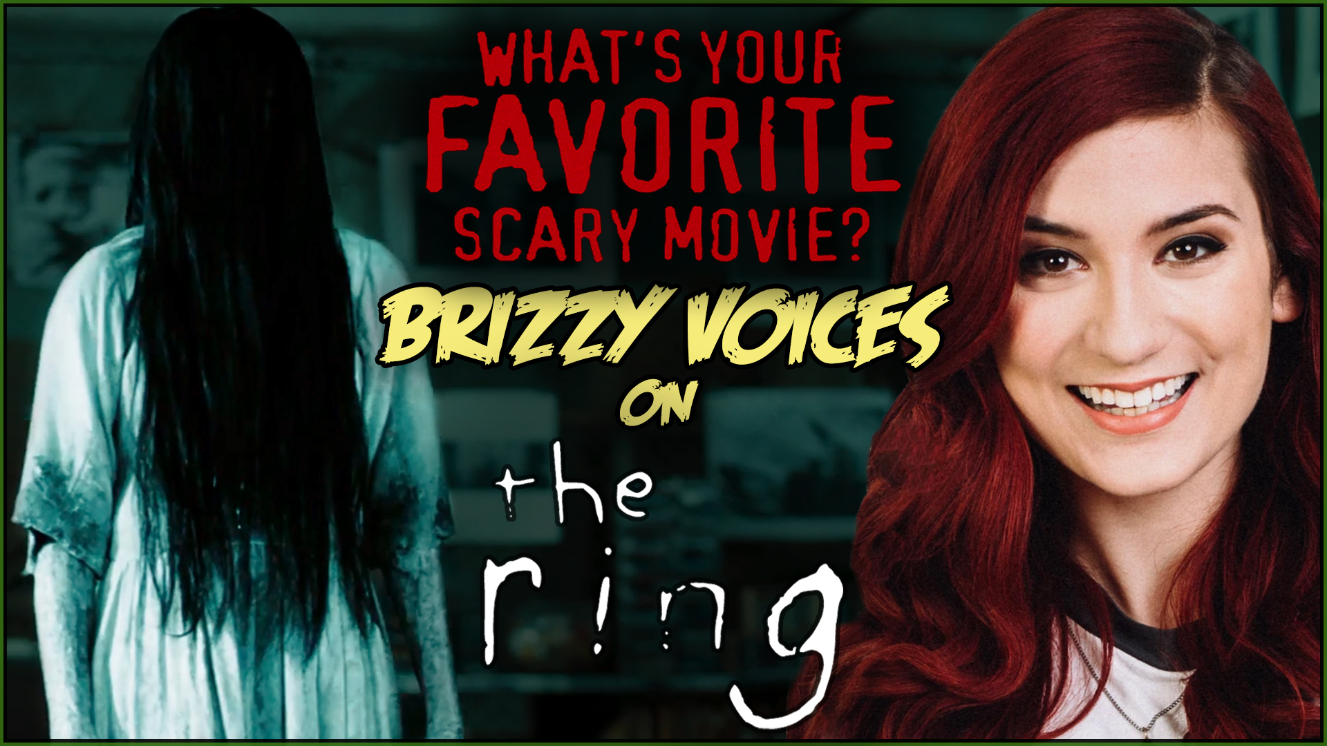 What's Your Favorite Scary Movie? - Brizzy Voices on The Ring