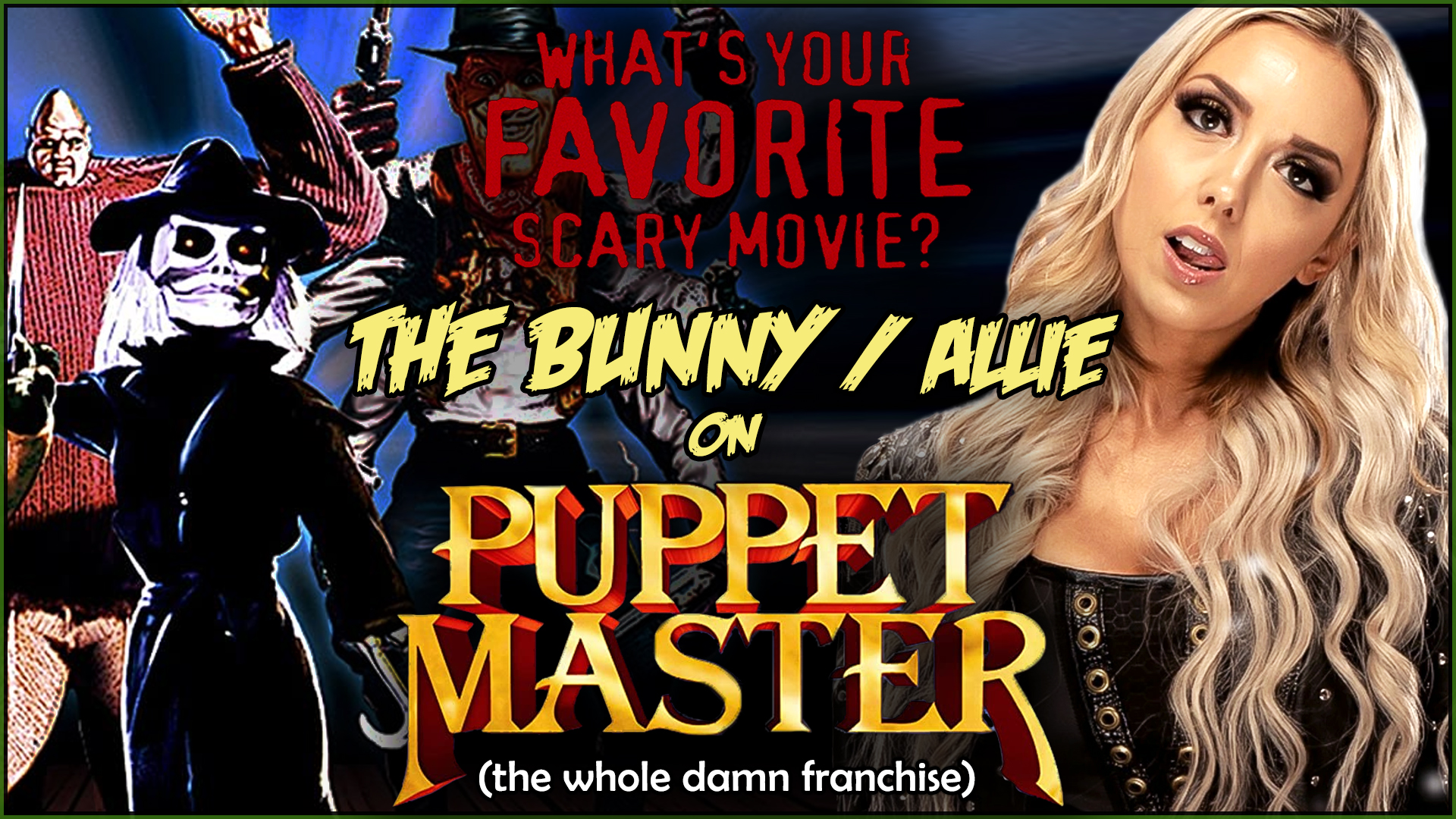What's Your Favorite Scary Movie? - The Bunny/Allie on Puppet Master