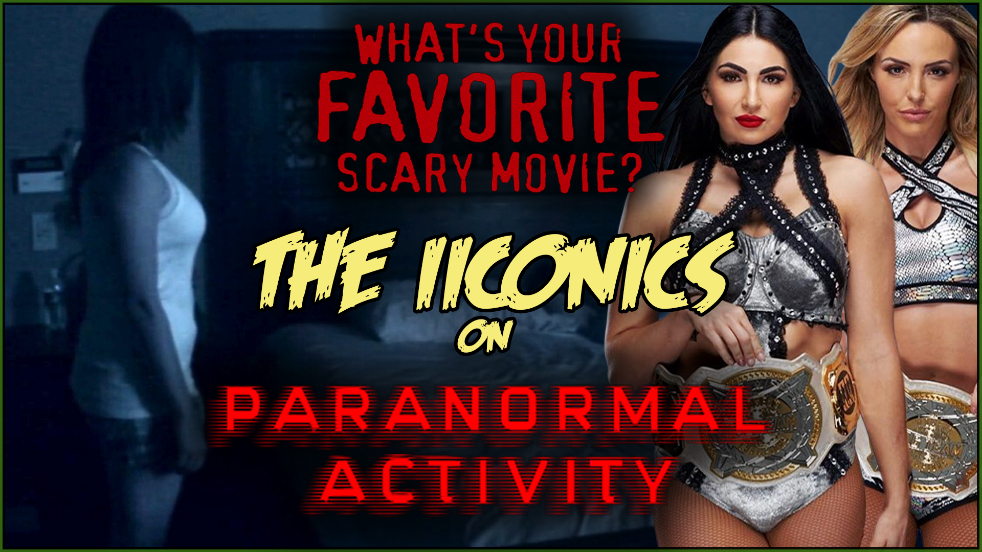 What's Your Favorite Scary Movie? - The Iiconics on Paranormal Activity