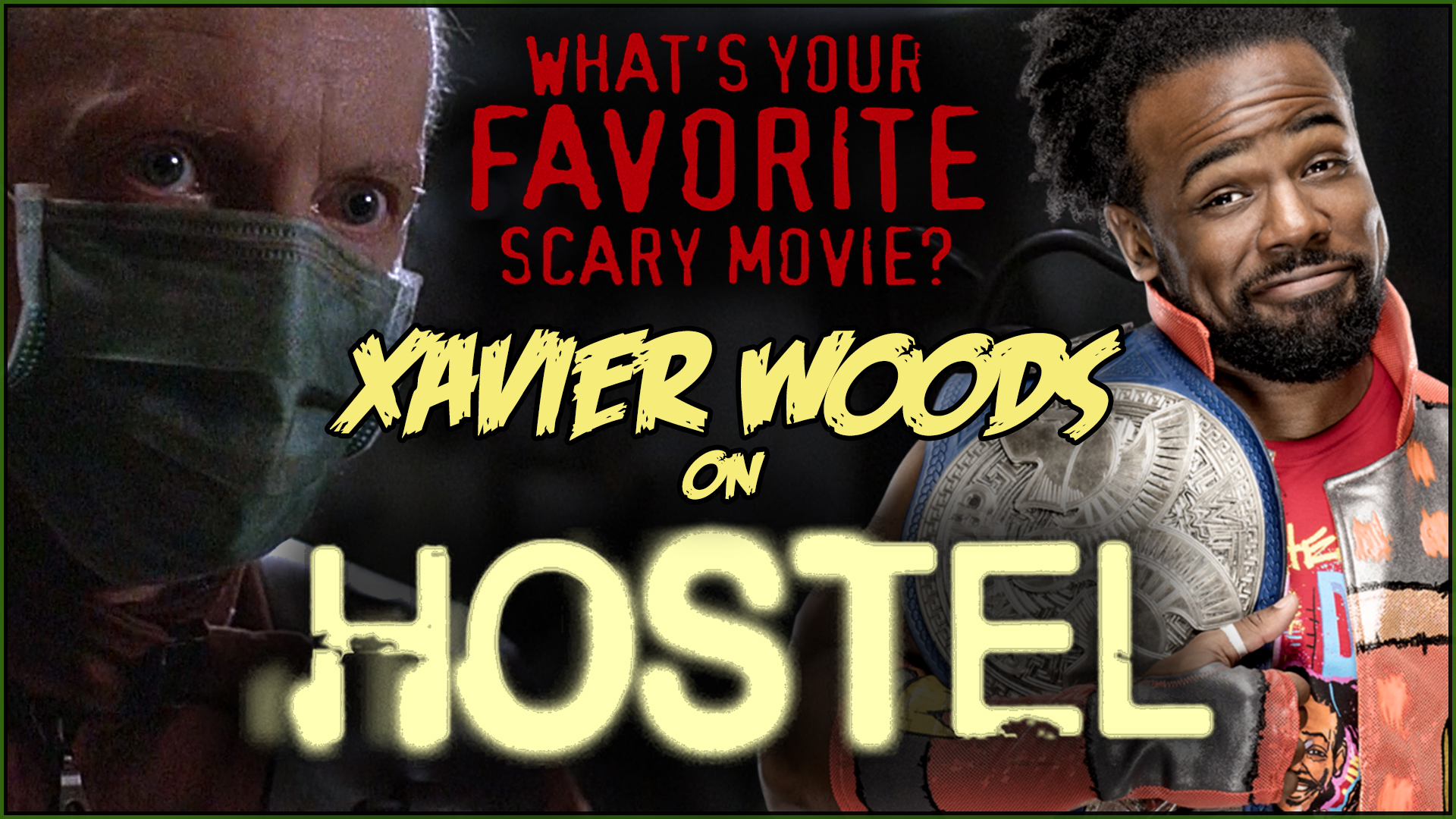 What's Your Favorite Scary Movie? - Xavier Woods on Hostel