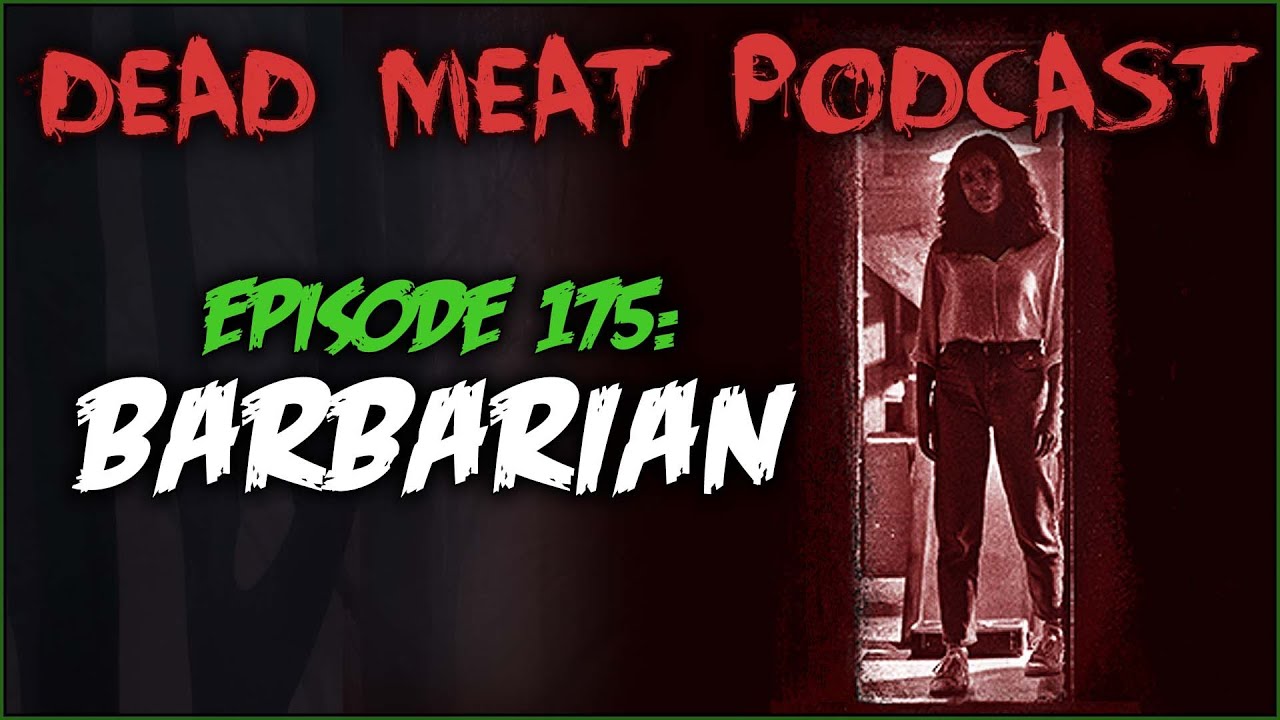 Podcast - Barbarian (2022)