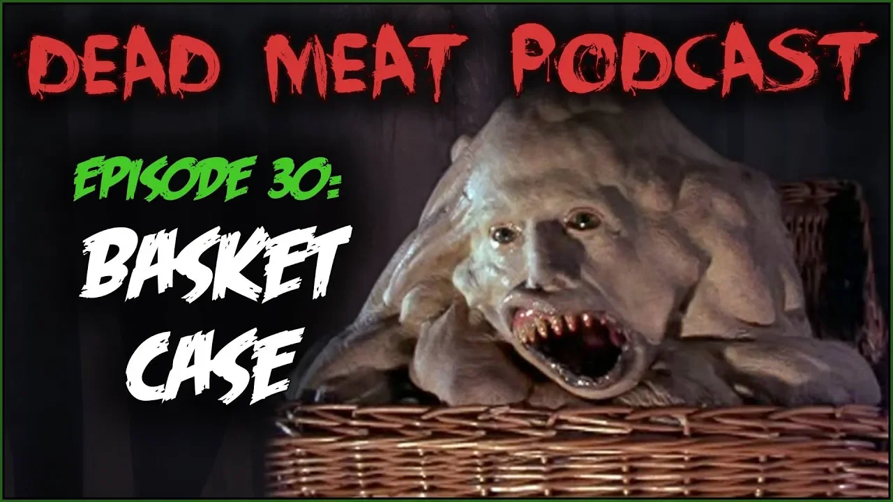 Podcast - Basket Case (1982)