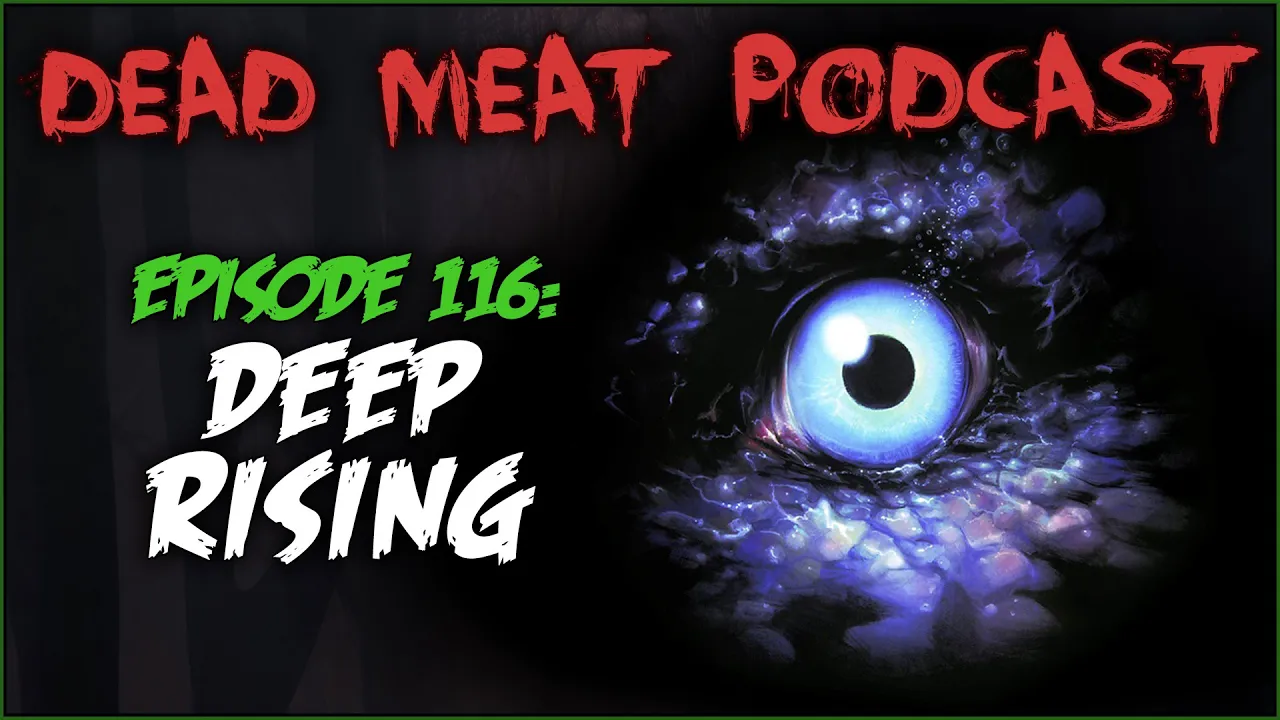 Podcast - Deep Rising (1998)