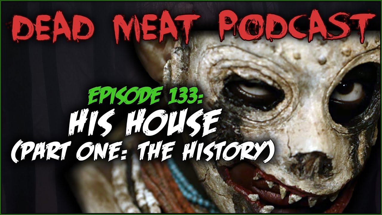 Podcast - His House (2020) Pt. One: The History