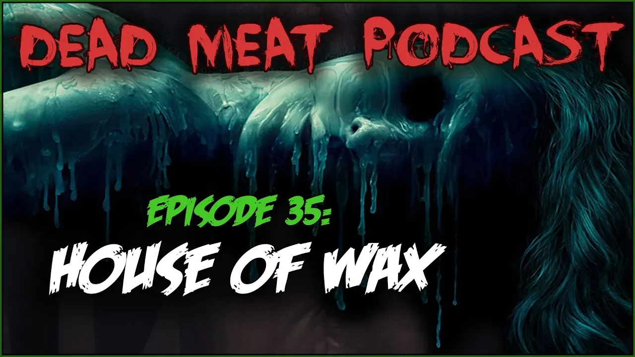 Podcast - House of Wax (2005)