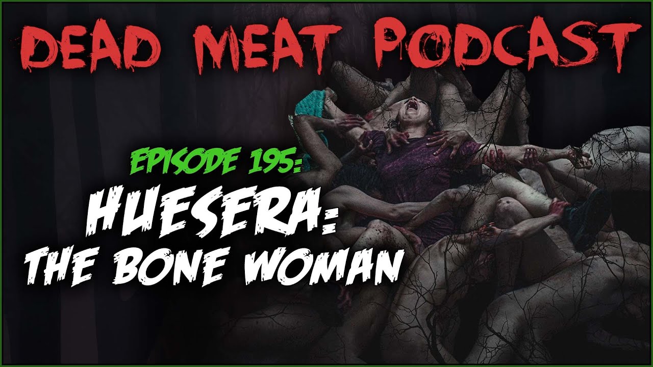 Podcast - Huesera: The Bone Woman (2022)