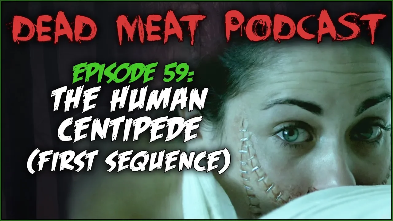 Podcast - Human Centipede (2010) First Sequence