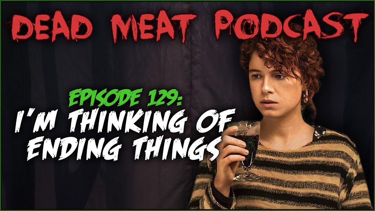 Podcast - I'm Thinking of Ending Things (2020)