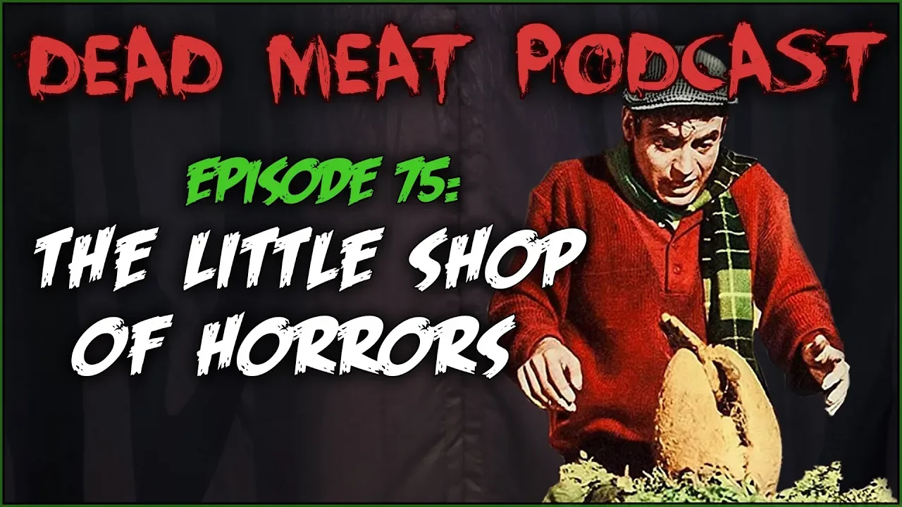 Podcast - Little Shop of Horrors (1960)