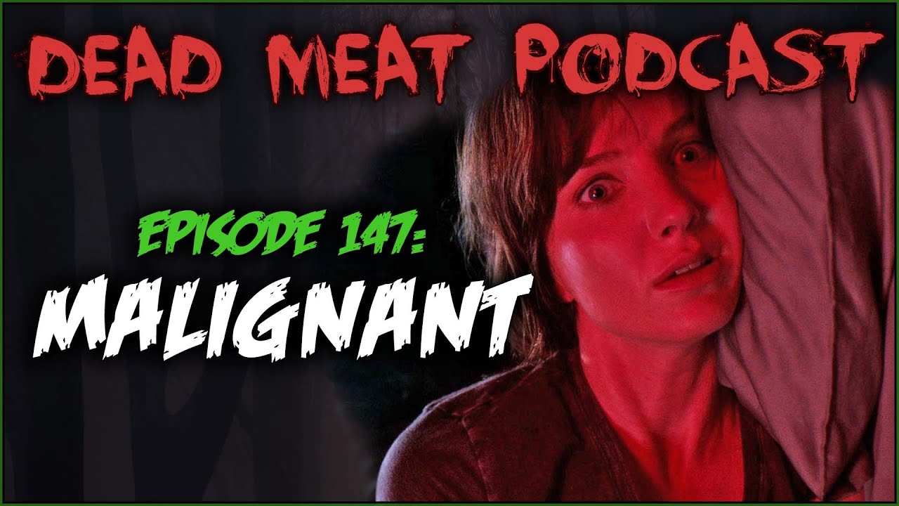 Podcast - Malignant (2021)