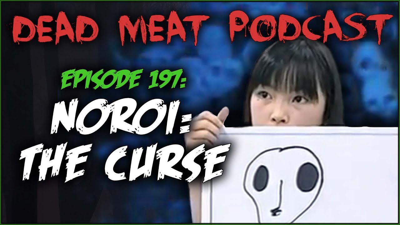 Podcast - Noroi: The Curse (2005)