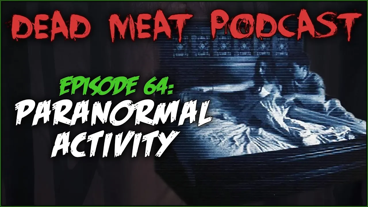 Podcast - Paranormal Activity (2009)