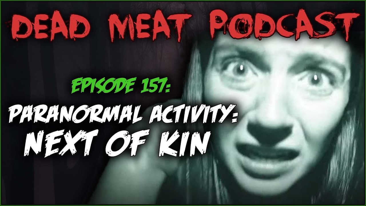 Podcast - Paranormal Activity: Next of Kin (2021)
