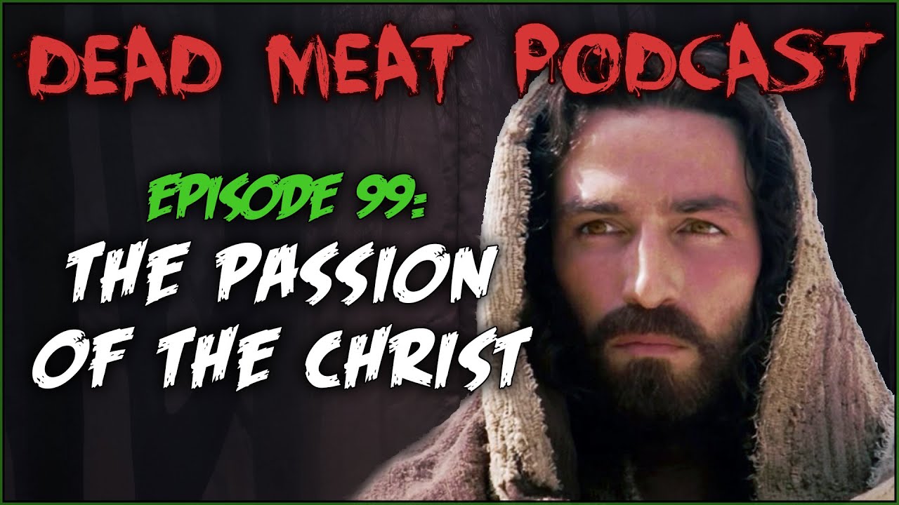 Podcast - The Passion of the Christ (2004)