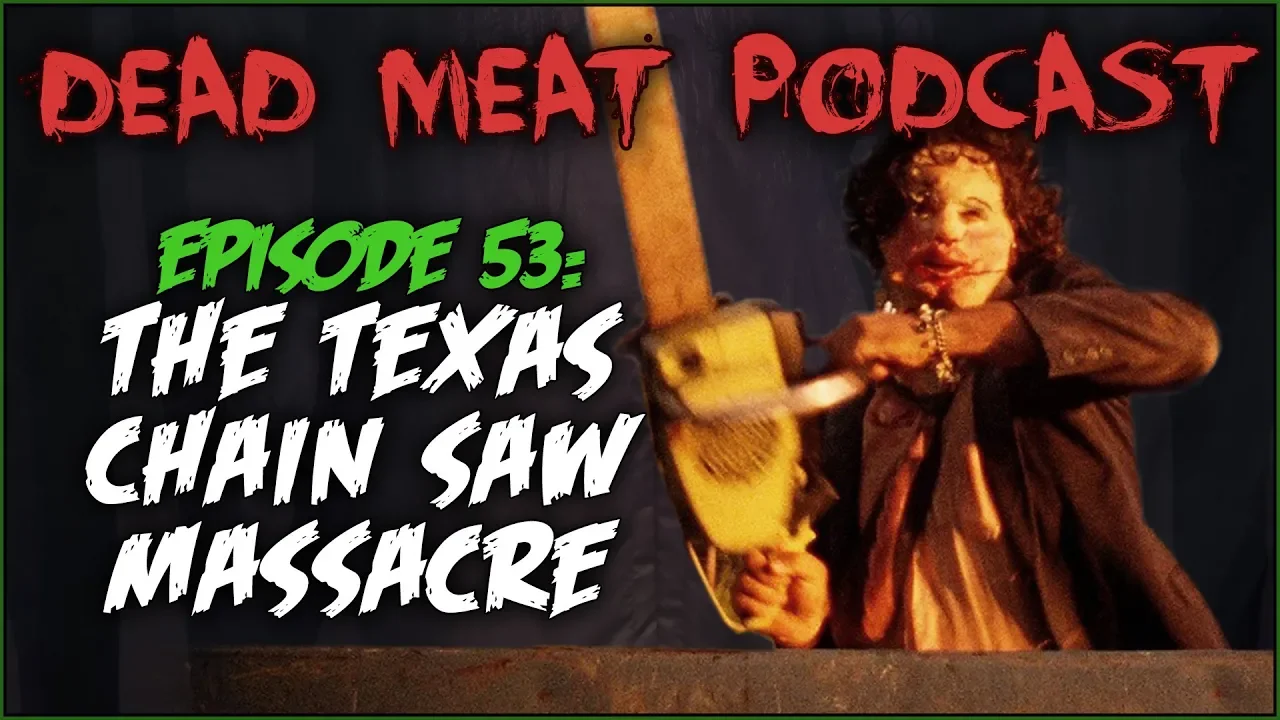 Podcast - The Texas Chain Saw Massacre (1974)