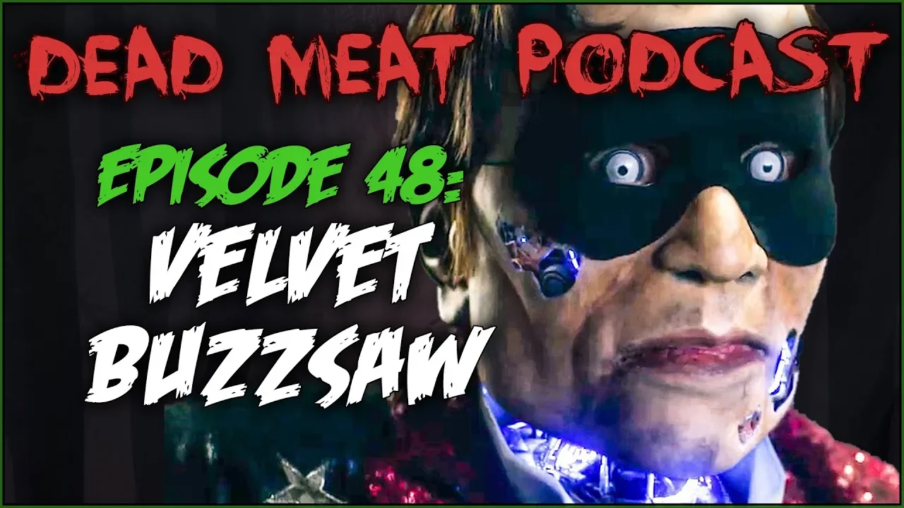 Podcast - Velvet Buzzsaw (2019)