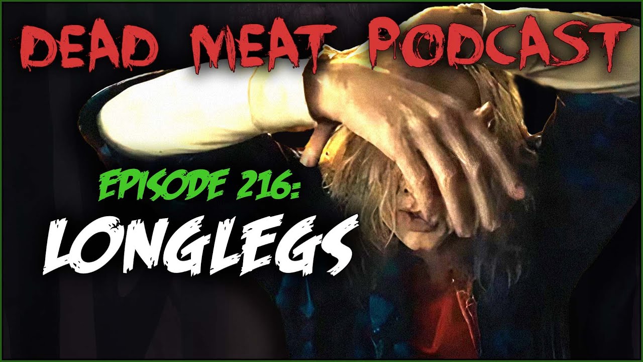 Podcast - Longlegs (2024)