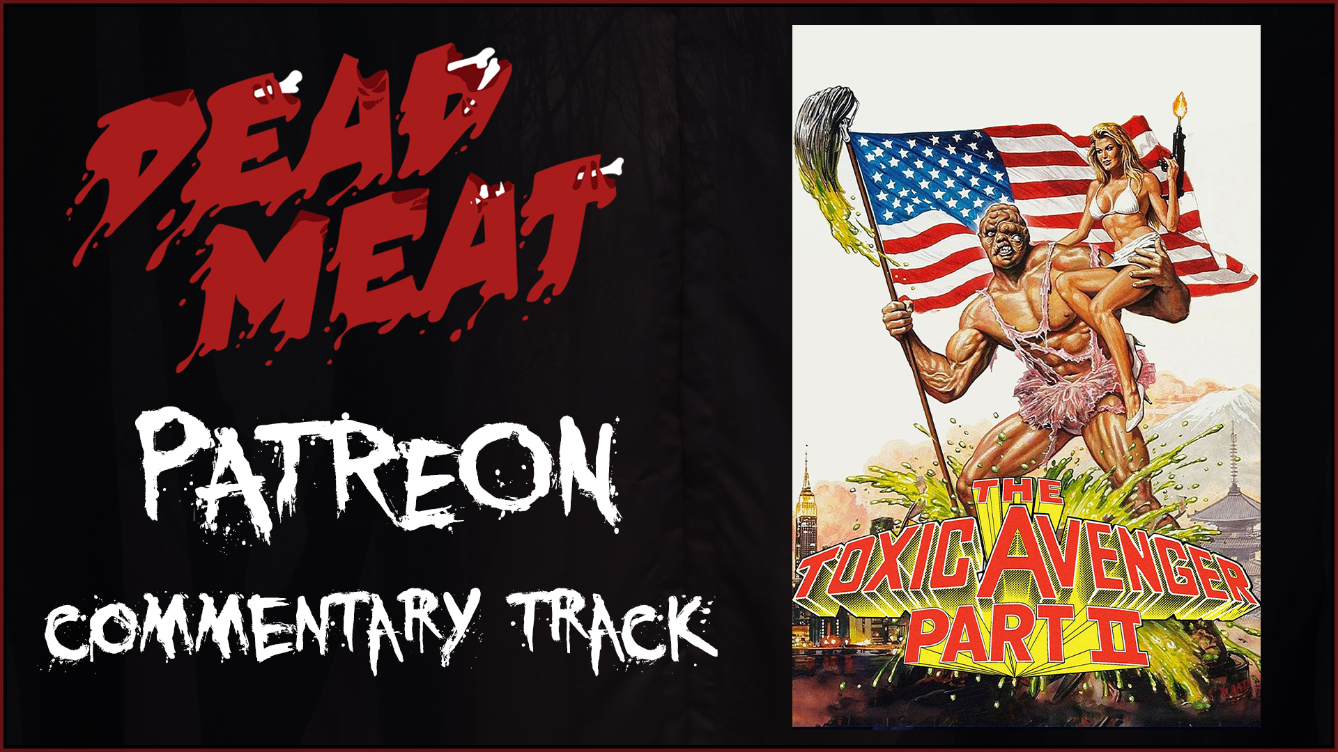 Commentary Track - The Toxic Avenger Part II (1989)